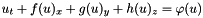 $ u_t+f(u)_x+g(u)_y+h(u)_z=\varphi(u) $